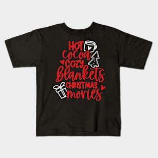 Hot Cocoa. Cozy Blankets. Christmas Movies. - V2 Kids T-Shirt